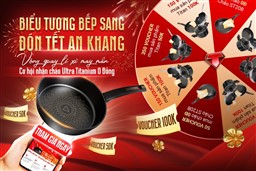 CHƯƠNG TRÌNH TRI ÂN: TẶNG CHẢO “SANG”, ĐÓN TẾT “KHANG TRANG”